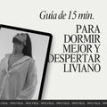 GUÍA DE 15 MINUTOS PARA DORMIR MEJOR Y DESPERTAR LIVIANA